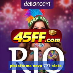 plataforma nova 777 slots